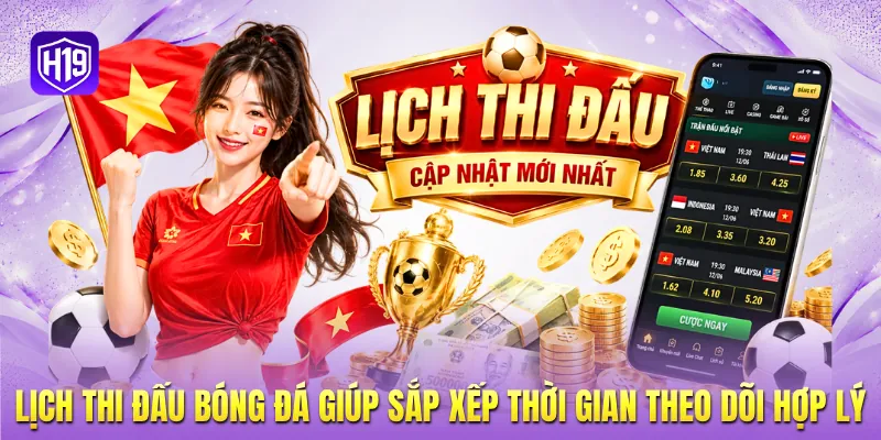 Lịch thi đấu bóng đá giúp sắp xếp thời gian theo dõi hợp lý